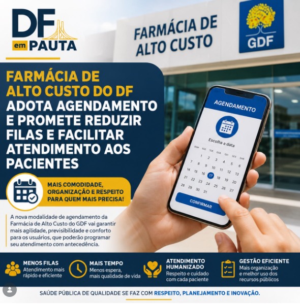 FARMÁCIA DE ALTO CUSTO DO DF GANHA NOVO SISTEMA DE AGENDAMENTO